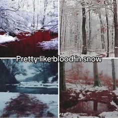 four different pictures with the words pretty like blood in snow and red water running through it