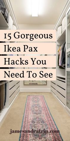 a walk in closet with the words 15 gorgeous ike pax hacks you need to see