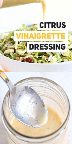 a close up of a spoon in a jar filled with dressing and the words citrus vinaigrete dressing