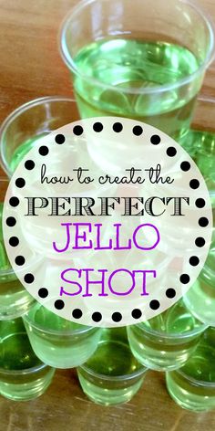 jello shot with the words how to create the perfect jello shot on it