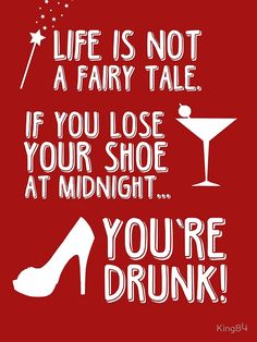 Drunk Art, Fairytale Quotes, Funny Bar Signs, How High Are You, Drinking Quotes, Funny Girls, Crazy Quotes, Drinking Humor, Truth Hurts