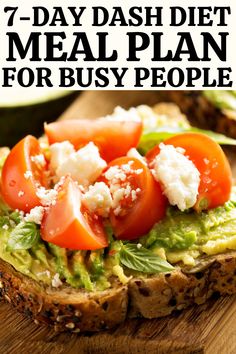 an avocado and tomato sandwich with text overlay that reads 7 day dash diet meal plan for busy people