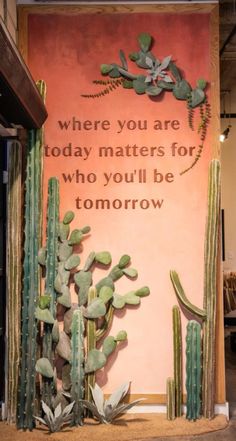 a sign that says where you are today matters for who you'll be tomorrow