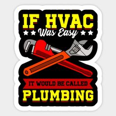 if hvacc was easy it would be called pluming t - shirt design