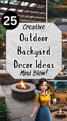 an outdoor backyard with fire pit, patio furniture and seating area in the background text overlay reads 25 creative outdoor backyard backyard decor ideas and blow