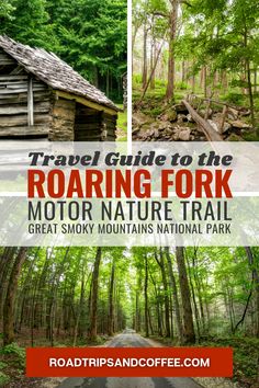 the road that is surrounded by trees and woods with text overlay reading travel guide to the roaring fork motor nature trail great smoky mountains national park