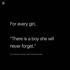 there is a boy she will never forget for every girl in the world that she wants to be