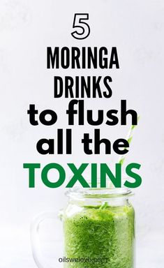 a green drink in a mason jar with the words 5 morning drinks to flush all the taxis