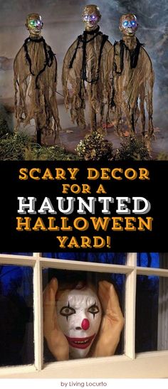 scary decor for a halloween yard with creepy clowns in the window and text saying scary decor for a themed halloween yard