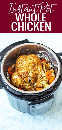 instant pot whole chicken in the crockpot with text overlay that reads instant pot whole chicken