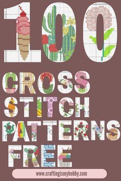 cross stitch patterns with the words 100 cross stitch patterns free