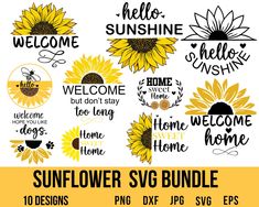 sunflower svg bundle with the words hello sunshine, welcome and welcome home on it