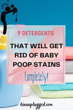 towels and bottles with the words 9 deters that will get rid of baby poop stains