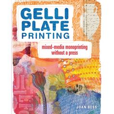 the book cover for geli plate printing mixed - media monogramming without a press