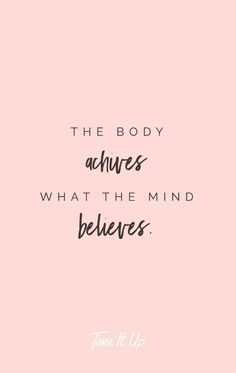 the body achieves what the mind belies quote on pink background with black and white lettering