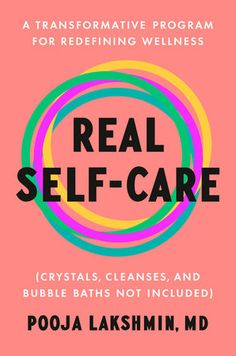 the book cover for real self - care by poosa lakshimn, m d