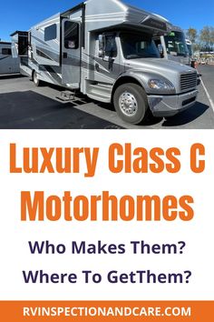 a luxury class c motorhome with the words who makes them where to get them?