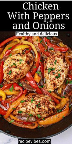 chicken with peppers and onions in a skillet on a marble counter top, text overlay reads chicken with peppers and onions healthy and delicious