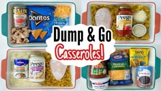 four different containers filled with food and the words dump & go casseroles