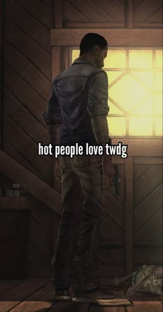 a man standing in front of a window with the words hot people love twog