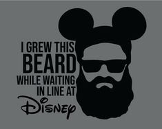 i grew this beard while waiting in line at disney