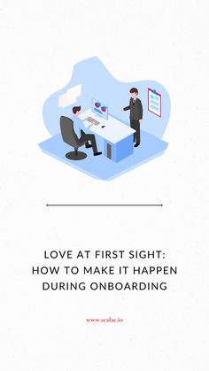 two people sitting at a desk with the words love at first sight how to make it happen