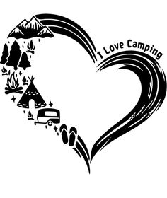 a heart shape with the words i love camping written in black and white on it