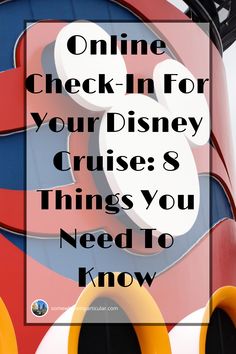 a sign that says online check - in for your disney cruise's things you need to know