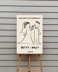 a sign with a drawing of a bride and groom on it that says, welcome to the wedding of betty & willy