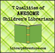 an open book with the title 7 quties of awesome children's librarians