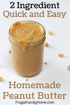 homemade peanut butter recipe in a jar with text overlay that reads, 2 ingredient quick and easy homemade peanut butter