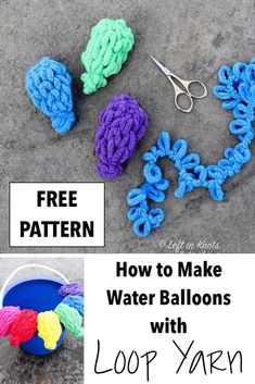 how to make water balloons with loop yarn