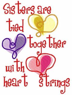 two hearts with the words, sisters are tied together with heart strings on white background