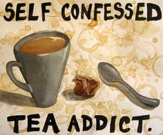 a painting of a cup of coffee and spoon with the words self confused teaaddict