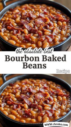 two pictures of baked beans in a skillet with bacon on top and the words, the absolute best bourbon baked beans