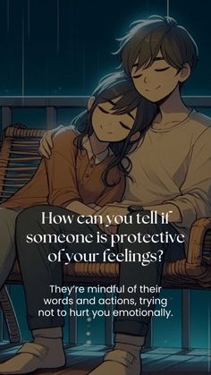 two people sitting on a bench with the caption how can you tell someone is protective of your feelings?