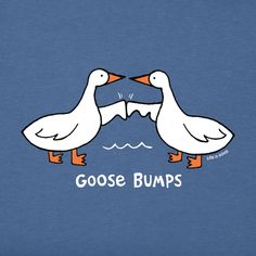 two geese are facing each other with the words goose bumps