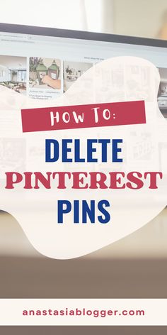 the words how to delete pinterest pins on a computer screen