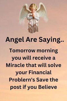 an angel with wings saying that angels are saying tomorrow morning you will receive a miracle that will solve your financial problem