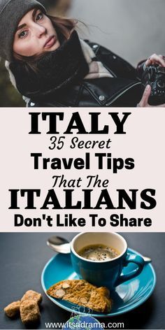 a woman holding a camera next to a cup of coffee and cookies with the words italy travel tips that the italians don't like to share