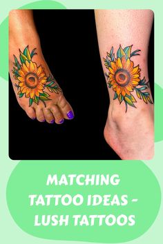 two sunflower tattoos on both legs with the words matching tattoo ideas - lush tattoos