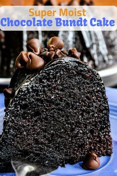 a chocolate bundt cake on a plate with the title super moist chocolate bundt cake