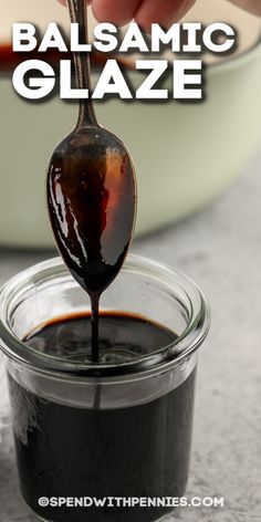 balsamic glaze in a glass jar with a spoon full of it and text overlay reading balsamic glaze