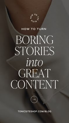 a woman's torso with the words how to turn boring stories into great content