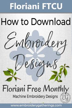 an image of flowers and leaves with the text how to download embroidery designs in florida free month