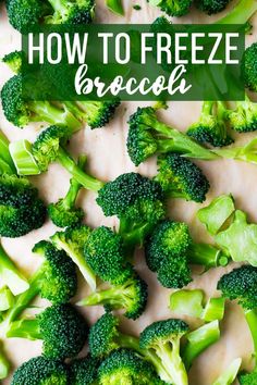 broccoli florets on a white surface with the words how to freeze broccoli