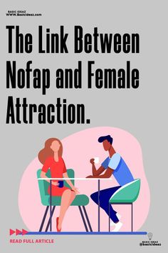 a man and woman sitting at a table with the caption, the link between nofap and female attraction