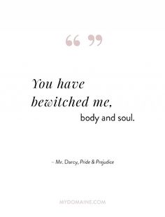 a quote with the words you have peachied me, body and soul on it