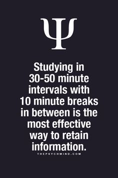 a black and white quote with the words studying in 30 - 50 minute intervals with 10 minutes breaks in between is the most effective way to retain information