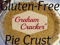 a glass bowl filled with graham cracker pie crumbs and the words gluten - free graham cracker pie crust